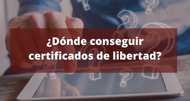 Dónde conseguir certificados de libertad