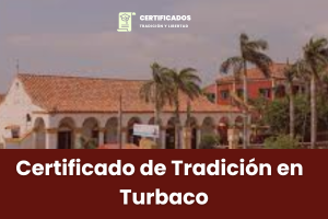 Certificado de libertad y tradicion en linea Turbaco