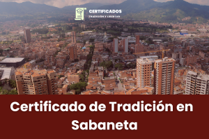 Certificado de libertad y tradicion en linea Sabaneta